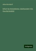 Erfurt im dreizehnten Jahrhundert: Ein Geschichtsbild Erfurt im dreizehnten Jahrhundert: Ein Geschichtsbild