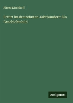 Cover Erfurt im dreizehnten Jahrhundert: Ein Geschichtsbild