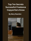 Top Ten Secrets Successful Freelance Copywriters Know