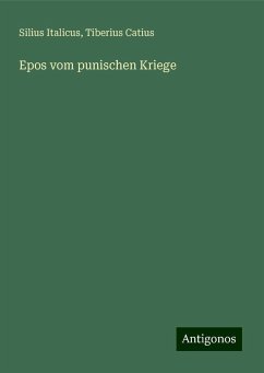 Epos vom punischen Kriege - Italicus, Silius; Catius, Tiberius