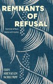 Remnants of Refusal Remnants of Refusal