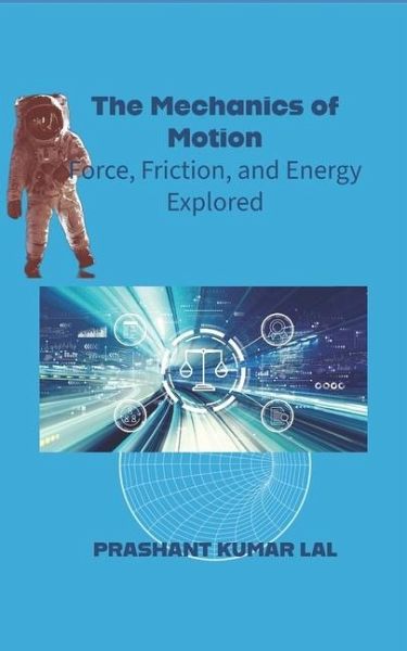 The Mechanics of Motion The Mechanics of Motion