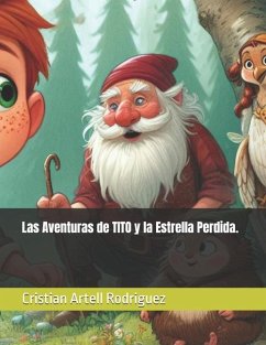 Las Aventuras de TITO y la Estrella Perdida. - Artell Rodriguez, Cristian