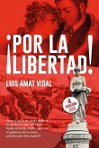 ¡Por la libertad!