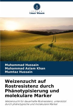 Cover Weizenzucht auf Rostresistenz durch Phänotypisierung und molekulare Marker