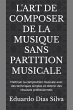 L'ART DE COMPOSER DE LA MUSIQUE SANS... - Bild 1