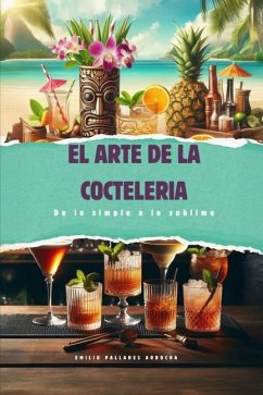 El Arte de la Coctelería - Arrocha, Emilio Pallares