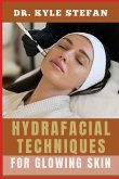 Hydrafacial Techniques for Glowing Skin