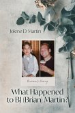 What Happened to BJ (Brian) Martin? What Happened to BJ (Brian) Martin?