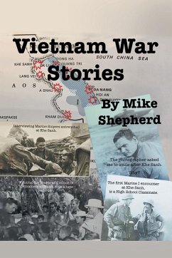 Vietnam War Stories by Air Force reporter Mike Shepherd Vietnam War Stories by Air Force reporter Mike Shepherd