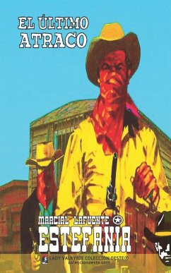 El último atraco (Colección Oeste) - Estefanía, Marcial Lafuente