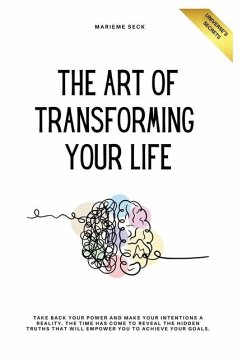 The Art of Transforming Your Life. - Seck, Marieme