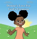 Denise's Love for God's Creation Denise's Love for God's Creation
