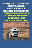 Conquer the Heavy and Tractor-trailer Truck Driving Profession