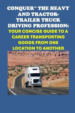 Cover Conquer the Heavy and Tractor-trailer Truck Driving Profession