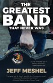 The Greatest Band That Never Was