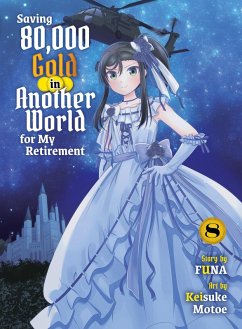 Cover Saving 80,000 Gold in Another World for My Retirement 8 (Light Novel)