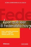 ¿Por qué leer El Federalista hoy? ¿Por qué leer El Federalista hoy?