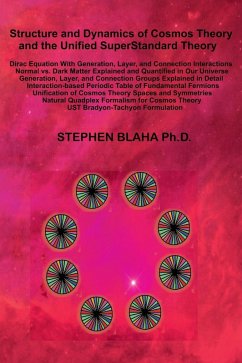 Structure and Dynamics of Cosmos Theory and the Unified SuperStandard Theory - Blaha, Stephen