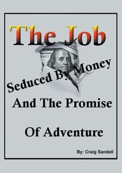 The Job, Seduced By Money And The Promise of Adventure The Job, Seduced By Money And The Promise of Adventure