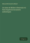 Les aïeux de Molìere à Beauvais et à Paris d'après les documents authentiques