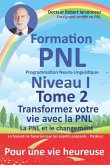 Formation PNL, Niveau I, TOME 2. Transformez votre vie avec la PNL.