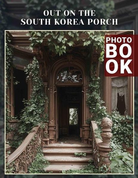 Out on The South Korea Porch Photo Book Out on The South Korea Porch Photo Book