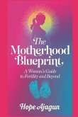 The Motherhood Blueprint