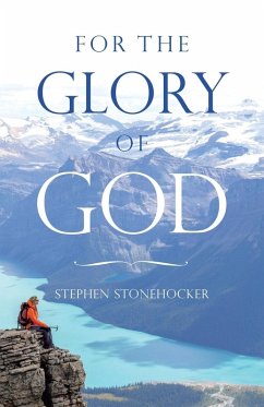 For the Glory of God - Stonehocker, Stephen