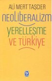 Neoliberalizm Yerellesme ve Türkiye Neoliberalizm Yerellesme ve Türkiye