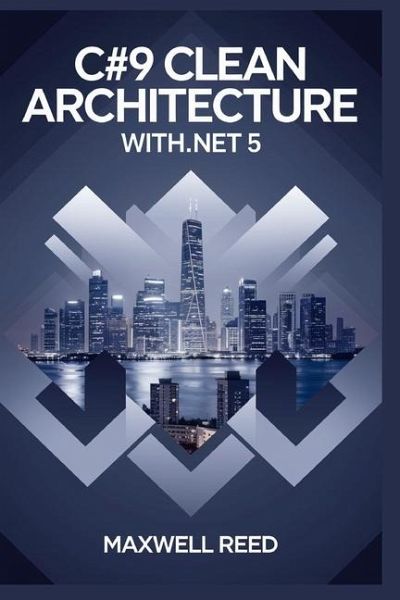 C#9 Clean architecture with .NET 5 C#9 Clean architecture with .NET 5