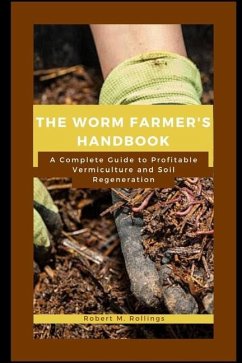 The Worm Farmer's Handbook - Rollings, Robert M