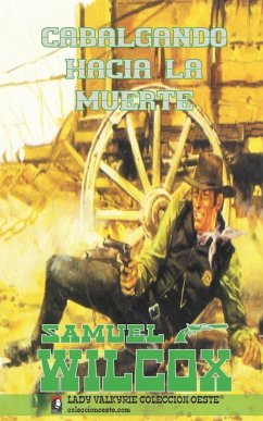 Cabalgando hacia la muerte (Colección Oeste) - Wilcox, Samuel