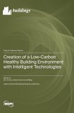 Creation of a Low-Carbon Healthy Building Environment with Intelligent Technologies