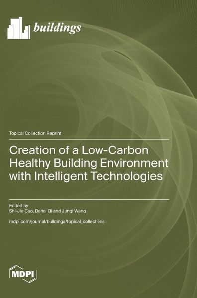 Creation of a Low-Carbon Healthy Building Environment with Intelligent Technologies Creation of a Low-Carbon Healthy Building Environment with Intelligent Technologies