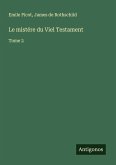 Le mistére du Viel Testament Le mistére du Viel Testament