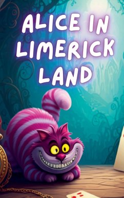 Alice In Limerick Land - Limericks, Just