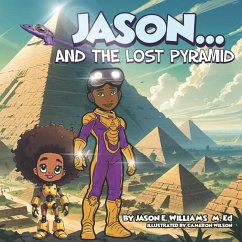 Jason...And the lost Pyramid - Williams M Ed, Jason