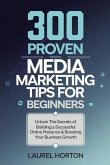 300 Proven Social Media Marketing Tips for Beginners . Social Media Marketing Strategies.