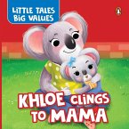 Little Tales Big Values: Khloe Clings to Mama