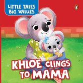 Little Tales Big Values: Khloe Clings to Mama Little Tales Big Values: Khloe Clings to Mama