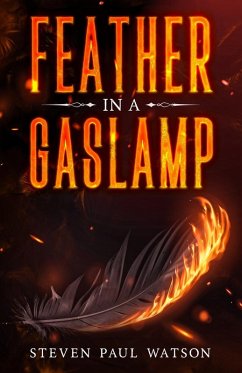 Feather in a Gaslamp - Watson, Steven Paul