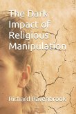 The Dark Impact of Religious Manipulation