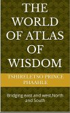 The world of atlas of wisdom The world of atlas of wisdom