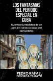Los fantasmas del periodo especial en Cuba.