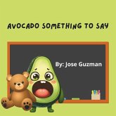 Avocado Something to Say