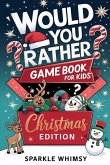 Would You Rather Game Book For Kids Christmas Edition