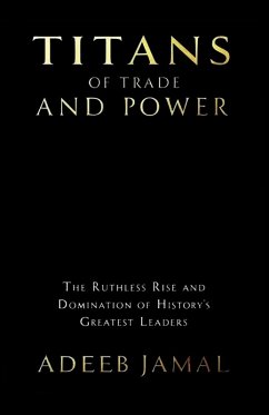 Titans of Trade and Power - Adeeb Jamal