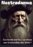 Nostradamus - Ce monde est fou