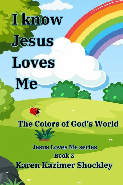 I Know Jesus Loves Me, The Colors of God's World
